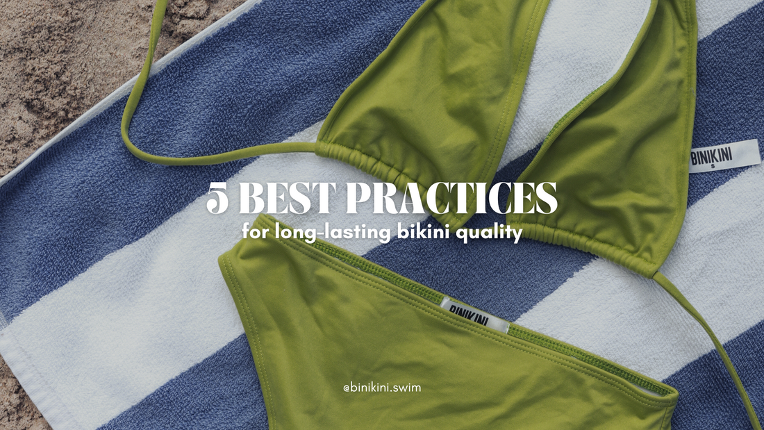 5 Best Practices For Long-Lasting Bikini Quality
